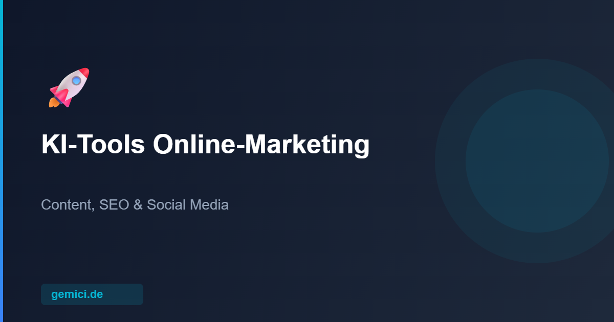 KI-Tools für Online-Marketing 2026: Die besten Werkzeuge für Content, SEO und Social Media | Gemici – Webdesigner & KI-Experte Ludwigshafen | 2026 KI-Tools für Online-Marketing 2026: Die besten Werkzeuge für Content, SEO und Social Media