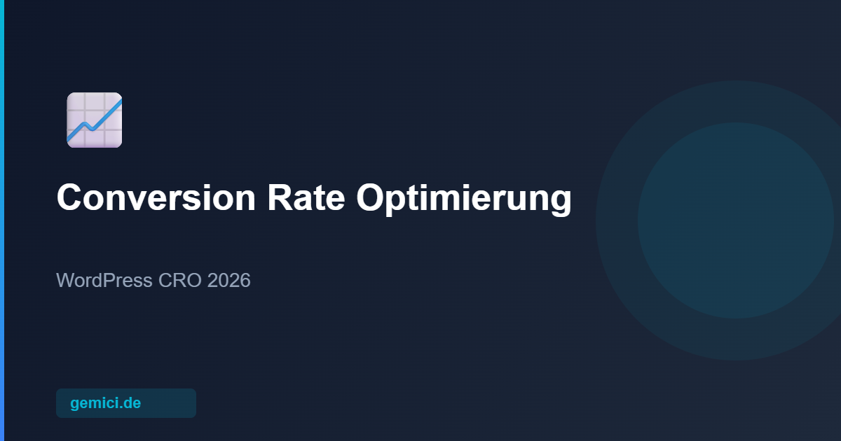 Conversion Rate Optimierung (CRO): So steigern Sie Ihre WordPress-Conversions 2026 | Gemici – Webdesigner & KI-Experte Ludwigshafen | 2026 Conversion Rate Optimierung (CRO): So steigern Sie Ihre WordPress-Conversions 2026